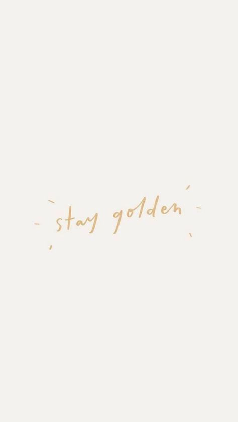 Stay Golden Quote, Artsy Aesthetic Wallpaper, Gold Quotes, Golden Quotes, Nothing Gold Can Stay, Artsy Aesthetic, English Word, Son Quotes, Stay Golden