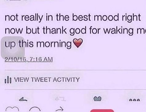 Not really in the best mood right now..but thank God for waking me up this morning Thank God For Waking Me Up This Morning, Mood Right Now, Thanks God, Not In The Mood, True Feelings, True Facts, I Can Relate, Get To Know Me, In The Mood