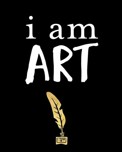 I AM ART - ARTIST quote -  I am art, what is not? You are art and everything is art. Earth without art would be eh, haha. Be the artist of your life, be yourself.  artist hipster quote typography feather pen life I Am An Artist Wallpaper, Typography Poster Quotes, Vision Board Pics, Poster Quotes, Wish Board, I Am Creative, Unique Words Definitions, I Am An Artist, Feather Pen