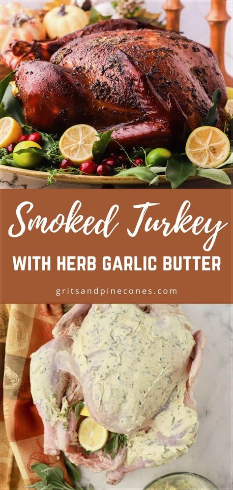 Juicy Turkey, Smoked Turkey Recipes, Smoked Turkey Breast, Garlic Herb Butter, Whole Turkey, Holiday Meal, Big Green Egg, Southern Cooking, Herb Butter