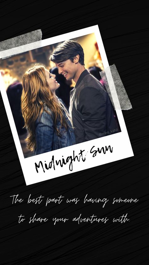 Midnight Sun Movie Quotes, Midnight Sun Wallpaper, Midnight Sun Quotes, Midnight Sun Movie, Nicholas Sparks Quotes, Beauty And The Beast Drawing, Best Teen Movies, Sun Quotes, Sun Aesthetic