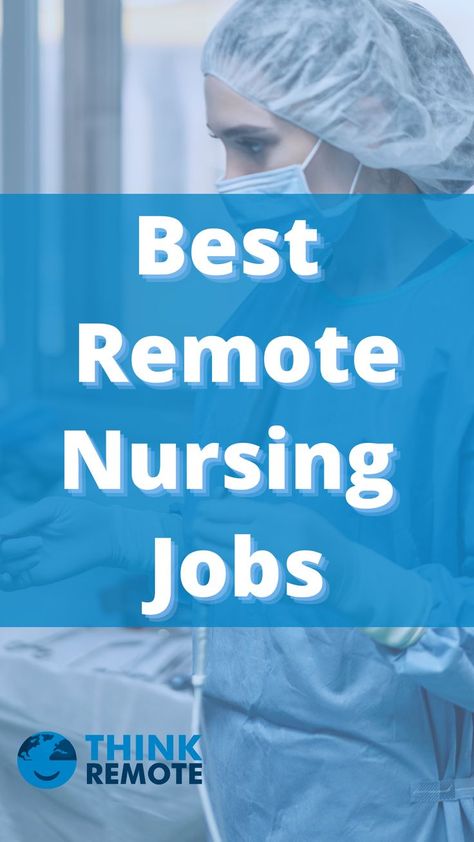 Best Remote Nursing Jobs and Where to Find Them Jobs From Home, Nursing Resume, Nursing Career, Remote Workers, Nursing Jobs, Hiring Now, Jobs Hiring, World Leaders, Remote Jobs