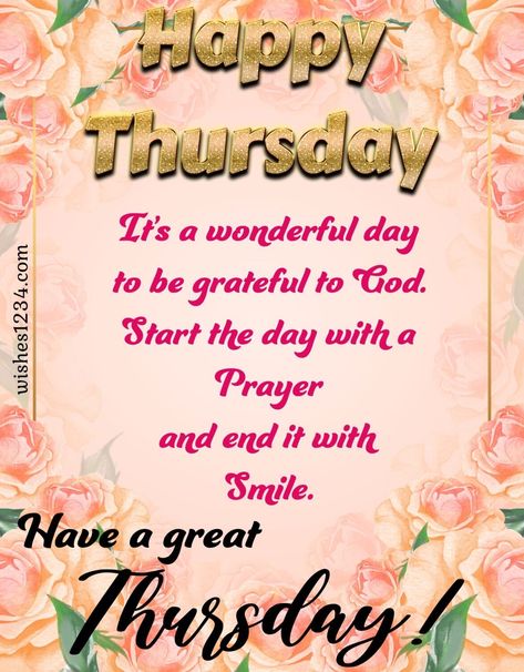 Good Morning Happy Thursday Have A Blessed Day, Thursday Greetings Have A Great Day, Good Morning Thursday Have A Great Day, Thankful Thursday Quotes Good Morning, Thursday Prayers And Blessings, Good Morning Prayers To Start The Day, Good Morning Happy Thursday Quotes, Thankful Thursday Blessings, Thursday Quotes Good Morning