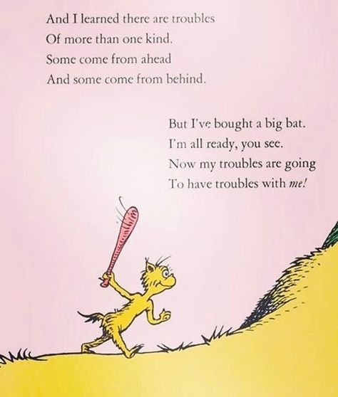 And this is why I love Dr Seuss!! #troubles 😂😂😂 Funny Happy Birthday Quotes, Dr. Seuss, Birthday Quotes For Him, Dr Seuss Quotes, Take Control Of Your Life, The Cat In The Hat, Seuss Quotes, Happy Birthday Quotes Funny, Best Friend Poems