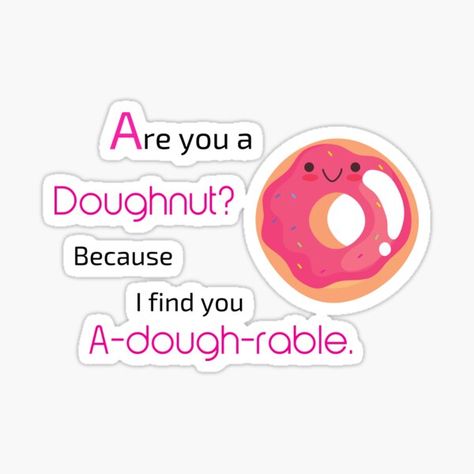 Donut Pick Up Lines, Pick Up Lines For Valentines Day, Friendly Pick Up Lines, Pickup Lines For Friends, Love Pickup Lines, Cute Pickup Lines For Him, Pickups Lines, Valentines Pick Up Lines, Corny Valentines