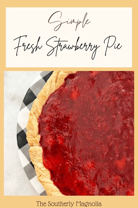 Simple Fresh Strawberry Pie Fresh Strawberry Pie Recipe, Camping Dessert Recipes, Family Dessert Recipes, Best Pie Crust Recipe, Fruit Sugar Cookies, Strawberry Pie Recipe, Fruit Pizza Sugar Cookie, Buttery Pie Crust, Camping Desserts