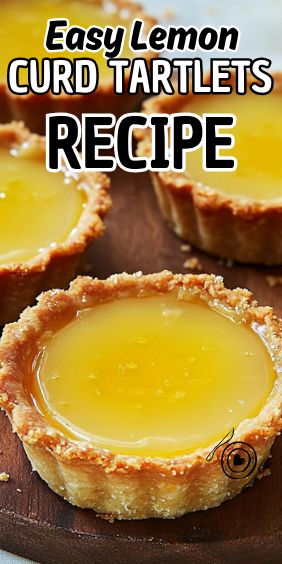 Easy Lemon Curd Tartlets Lemon Curd Pie, Lemon Curd Uses, Lemon Curd Tartlets, Mini Lemon Tarts, Easy Tart Recipes, Lemon Curd Tart, Easy Lemon Curd, Lemon Tart Recipe, Tartlets Recipe