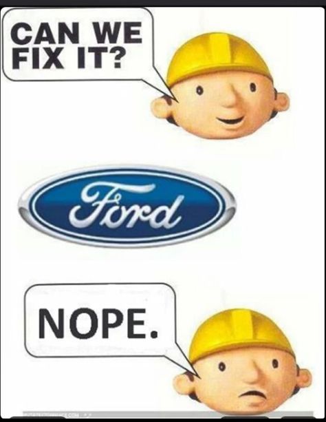 Not even bob the builder can fix a ford Ford Humor, Chevy Vs Ford, Chevy Jokes, Funny Car Quotes, Ford Memes, Ford Jokes, Truck Memes, Truck Quotes, Car Jokes