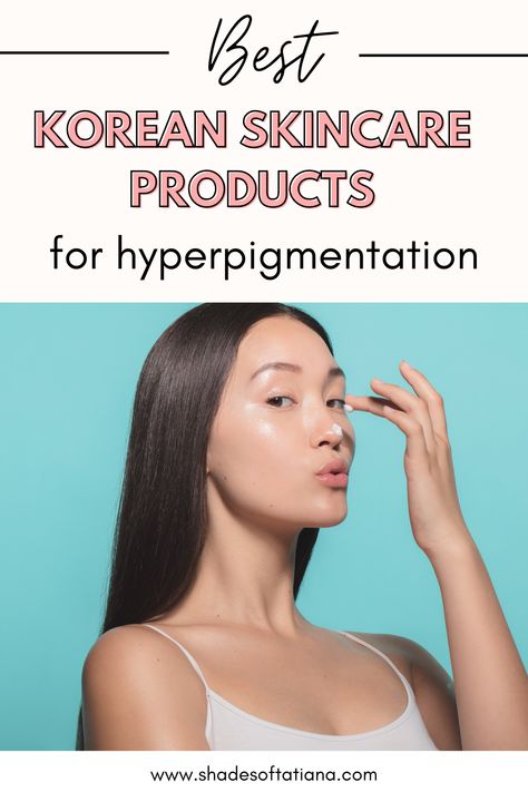 9 Best Ranked Korean Skincare Products For Brightening And Hyperpigmentation — Shades of Tatiana Media Korean Products For Hyperpigmentation, Korean Skincare For Hyperpigmentation, Korean Skincare Hyperpigmentation, Skincare Combination Skin, Skincare Combination, Products For Hyperpigmentation, Hyperpigmentation Serum, Skin Care Hyperpigmentation, Korean Serum