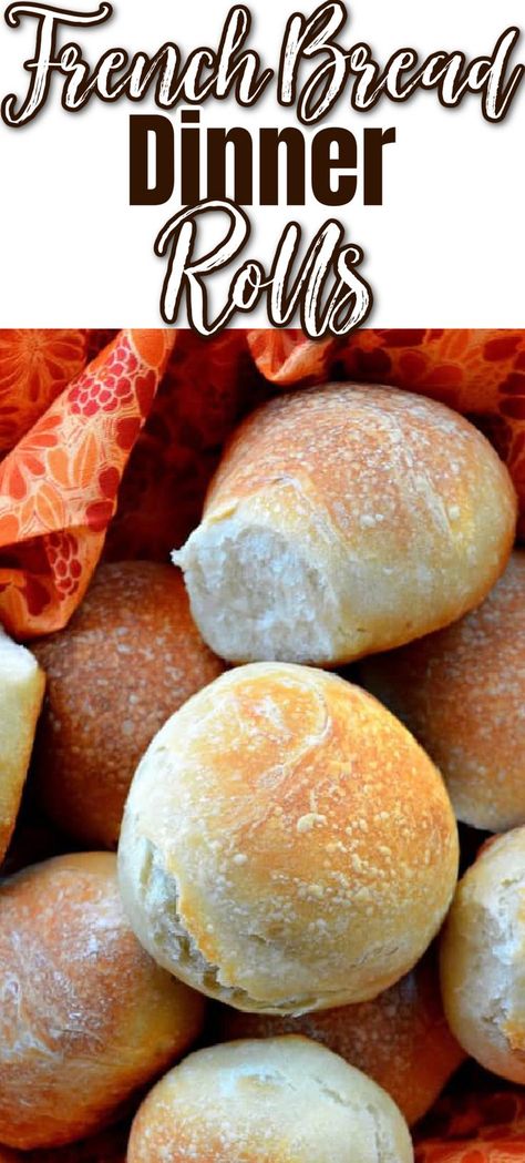 A basket lined with an orange flower print towel full of Soft French Bread Dinner Rolls. The top of the photo has a white banner with white letters with a dark brown outline French Bread, dark brown letters Dinner, and below that white outline with dark brown letters Rolls. Club Rolls Recipe, Soup Rolls Recipe, Crispy Dinner Rolls, Hard Rolls Homemade, Crusty Dinner Rolls Recipe, Pioneer Woman Dinner Rolls, Dinner Rolls Recipe Homemade Easy, French Dip Rolls, Rolls For Soup