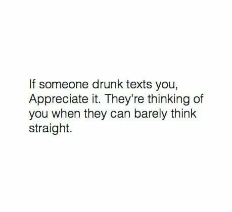 Agreed. Sweet that they are thinking of you. (I just wish he would keep in touch more often.) Alcohol Quotes, Drunk Texts, Drinking Quotes, Message Quotes, Laugh At Yourself, Keep In Touch, Real Quotes, True Words, Fact Quotes