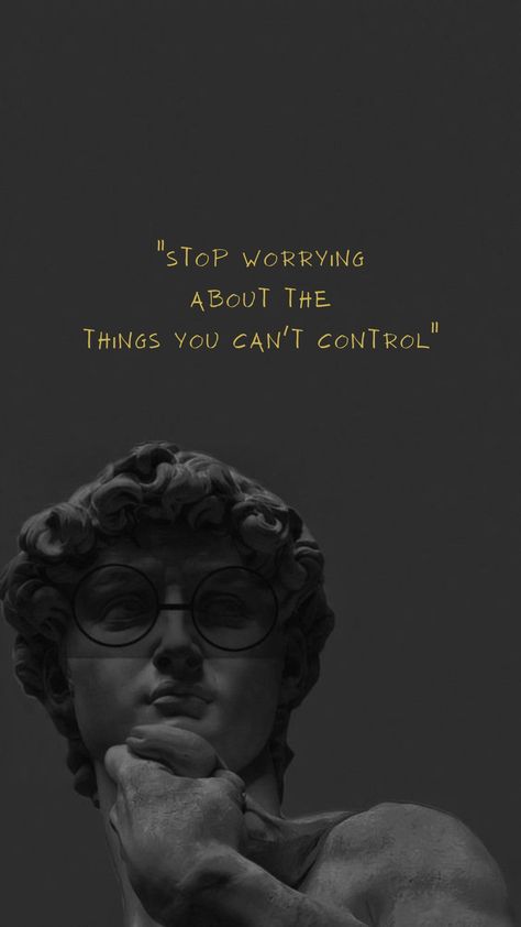 Stop Worrying
about the
things you can't control stoicism quote wallpaper for iphone made in canva Stoicism Profile Picture, Stoicism Wallpaper Iphone, Stoic Wallpaper Aesthetic, Mantra Wallpaper Iphone, Stoicism Wallpaper Aesthetic, Philosophy Wallpaper Aesthetic, Stoicism Quotes Wallpaper, Stoism Quotes, Stoic Quotes Wallpaper