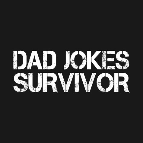 Check out this awesome 'Funny+Dad+Joke+Survivor+Sarcastic' design on @TeePublic! Dad Jokes Funny, Dad Humor, Dad Jokes, T Shirts, Funny, T Shirt, Design