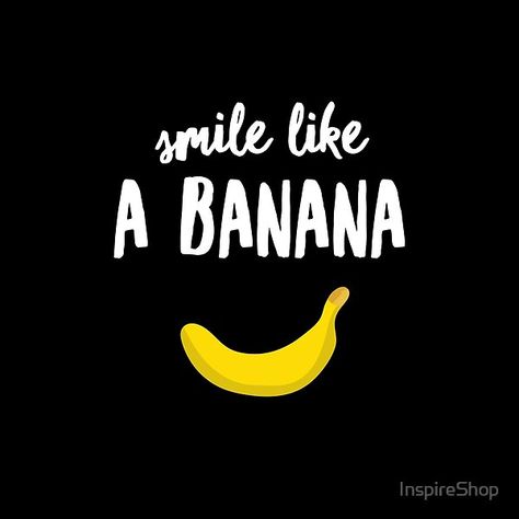 Smile Like a banana Funny Art Funny Banana Quotes, Fruit Quotes Funny, Banana Quotes, Reaction Quotes, Banana Funny, Fruit Quotes, Funny Fruit, Banana Fruit, Bubble Milk Tea