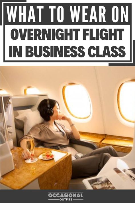 Woman travelling in business class flight What To Wear On Flights Outfit, First Class Flight Outfit, Business Class Flight Outfit, Overnight Flight Outfit, Best Loungewear Sets, Occasional Outfits, Business Dress Code, Flight Outfit, Must Have Travel Accessories