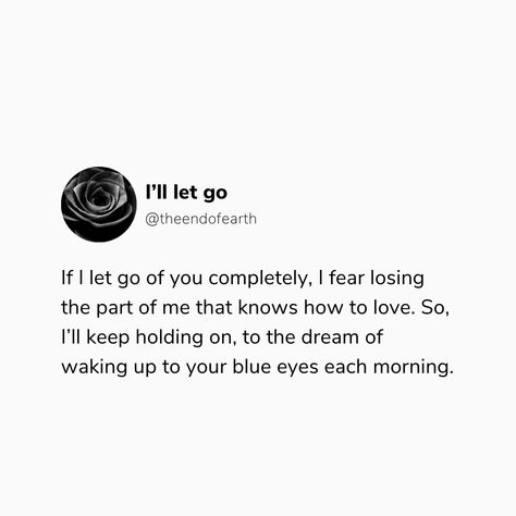 A quote about being afraid to let go of someone you love.  #quote #lovequote #sadquote If You Dont Love Me Let Me Go, Love Is Letting Go Quotes, Quotes About Being There For Someone, I Loved You But I Had To Let You Go, Let Him Go Quotes If You Love Him, I Have To Let You Go Quotes, Letting Someone Go That You Love, Unrequited Love Quotes Letting Go, Let Him Go Quotes