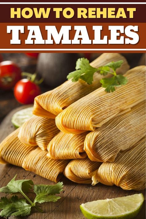 How To Serve Tamales, How To Reheat Tamales, Corn Tamales, Homemade Tamales, Home Maker, Tamale Recipe, Latin American Food, Clean Baking, Hot Tamales