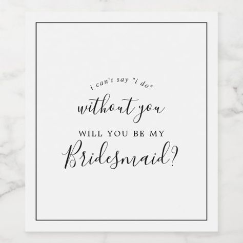 Black Bridesmaid Proposal, Wedding Program Board, Bridesmaid Proposal Wine, Minimalist Bridesmaid, Wedding Bottle Labels, Will You Be My Bridesmaid Gifts, Black Bridesmaid, Asking Bridesmaids, Champagne Label