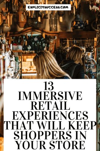 13 Immersive Retail Experiences That Will Keep Shoppers In Your Store Monitize Blog, Retail Experience, Academic Success, Financial Tips, Career Advice, Business Tips, Finance, Budgeting