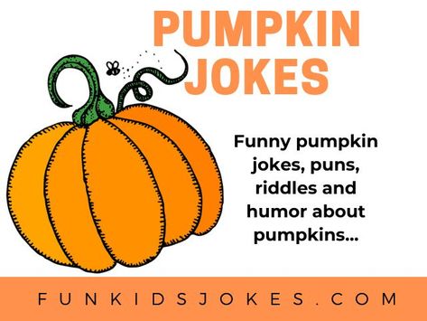 Pumpkin jokes are especially funny during Autumn and Holidays :) Check out our entire collection of clean Pumpkin Jokes for kids and adults of all ages. Q: What did the pumpkin say after thanksgiving? A: Good-pie everyone. https://funkidsjokes.com/pumpkin-jokes/ #Thanksgiving #Jokes #kids #parenting #Autumn #pumpkin #pumpkins #joke Pumpkin Humor, Pumpkin Jokes, Pumpkin Puns, Halloween Riddles, Jokes Kids, Thanksgiving Jokes, Fall Humor, Halloween Jokes, Good Pie