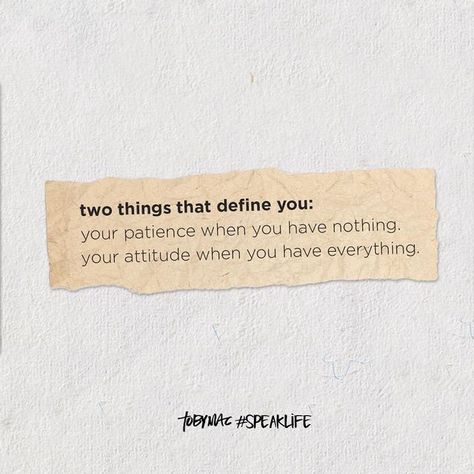 TobyMac #SpeakLife on Instagram: "Two things that defined you your patience when you have nothing your attitude when you have everything. #tobymacspeaklife" Nothing Quotes, Superb Quotes, Tobymac Speak Life, Toby Mac, Infj Personality Type, Scripture Of The Day, Infj Personality, Speak Life, Life Thoughts