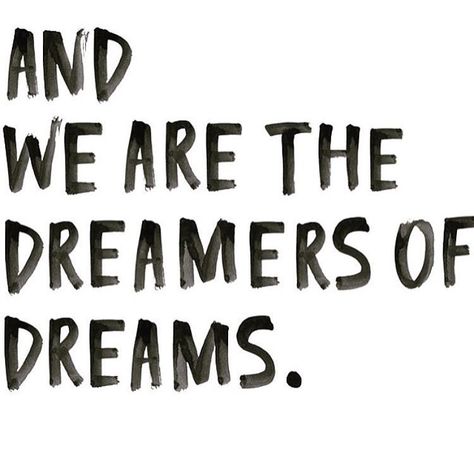 As much as I enjoy the feeling of being grounded I love that we also have the capacity to dream (and to create those dreams) We Are The Music Makers, We Are The Dreamers, Being Grounded, Black & White Quotes, Happy Minds, Motivational Posts, Leap Of Faith, Fly High, Never Too Late