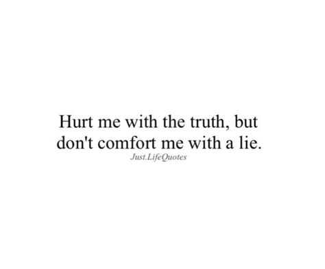 Lies Hurt, Quotes Deep Feelings, Truth Hurts, Know The Truth, Tell The Truth, Anime Quotes, Quotes Deep, Art Diy, The Truth