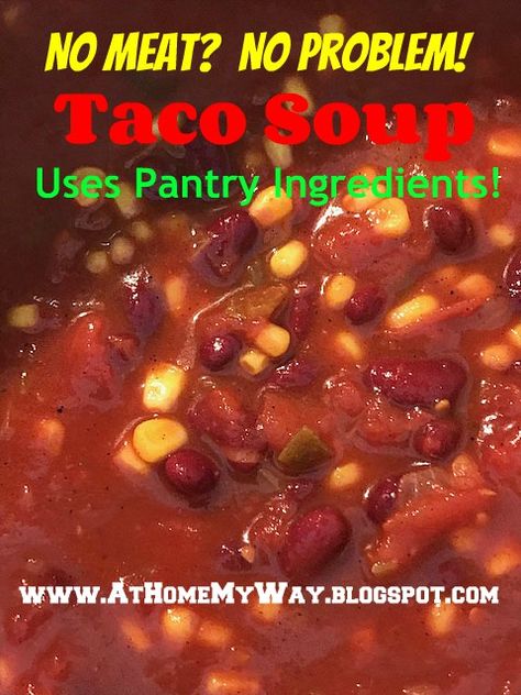 At Home My Way: No meat? No problem! Meatless Taco Soup is Delicious! No Meat Taco Soup, Taco Soup No Meat, Soup Recipes Without Meat, Easy Meatless Soup Recipes, No Meat Soups, Soup With No Meat, No Meat Soup, No Meat Meals Easy, Meatless Taco Soup