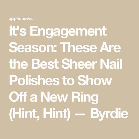 It's Engagement Season: These Are the Best Sheer Nail Polishes to Show Off a New Ring (Hint, Hint) — Byrdie Minimal Manicure, Sheer Nail Polish, Colored French Tips, Sheer Nails, Engagement Season, French Tips, Nail Polishes, Nail Trends, Show Off