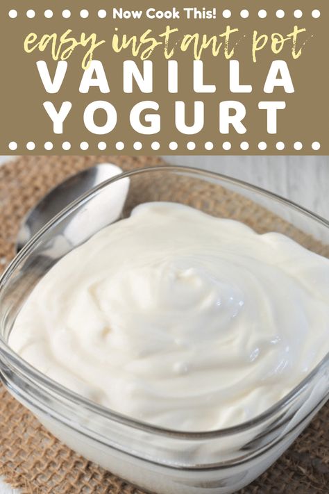 Easy Instant Pot Vanilla Yogurt is thick, super creamy, and sooo delicious! With this no-boil method, all you need is four simple ingredients to make the best homemade yogurt ever! #instantpotyogurt #instantpotrecipes #homemadeyogurt | nowcookthis.com Instant Pot Vanilla, Vanilla Yogurt Recipes, Instant Pot Yogurt Recipe, Homemade Yogurt Recipes, Instant Pot Yogurt, Making Yogurt, Yogurt Recipe, Homemade Yogurt, Instant Pot Dinner Recipes