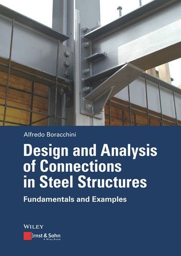 Design and Analysis of Connections in Steel Structures eBook by Alfredo Boracchini - 9783433606070 | Rakuten Kobo Canada Steel Conection, Seismic Design, Steel Architecture, Steel Structure Buildings, Steel Frame House, Warehouse Design, Steel Detail, Steel Beams, Title Design