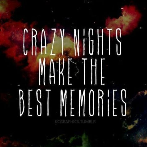 Crazy Nights make the best memories Night Out Quotes, Party Quotes, Now Quotes, Outing Quotes, Crazy Night, Slaap Lekker, Falling In Love Quotes, Memories Quotes, Ideas Party