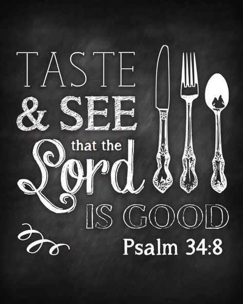 Free Chalkboard Printable: Taste and See that the Lord is Good Chalkboard Printables, Kitchen Quotes, Taste And See, Psalm 34, The Lord Is Good, Chalkboard Signs, Chalkboard Art, Bible Scriptures, Bible Journaling