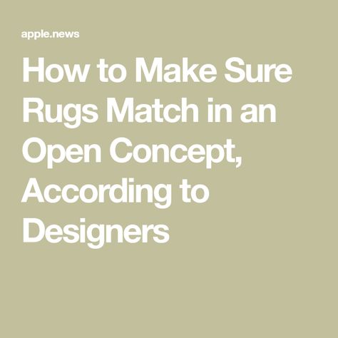 How to Make Sure Rugs Match in an Open Concept, According to Designers How To Pair Rugs In Open Concept, How To Mix And Match Area Rugs, Matching Rugs In Open Floor Plan, Rug Placement, Open Concept Home, Design Advice, Open Concept, Apartment Therapy, Open Floor Plan