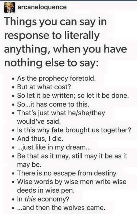 Things you can say in response to literally anything. Writing Dialogue Prompts, Dialogue Prompts, Writing Inspiration Prompts, Writing Dialogue, Book Writing Tips, Writing Words, Writing Advice, Story Writing, Writing Help