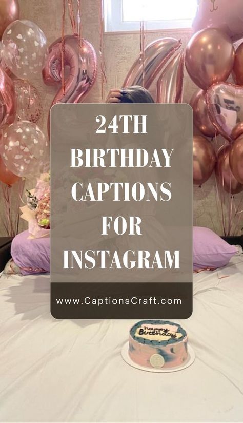 24th Birthday Captions: Fun & Catchy Insta Ideas 24 Birthday Captions, 24th Birthday Captions Instagram, 24th Birthday Captions, Party Captions, Motivational Captions, Happy 24th Birthday, Birthday Captions Instagram, Birthday Post, Party Pics