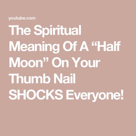 The Spiritual Meaning Of A “Half Moon” On Your Thumb Nail SHOCKS Everyone! Moon On Nails, Tarot Readings, Spiritual Meaning, Tarot Reading, Half Moon, Meant To Be, Spirituality, Moon, Nails