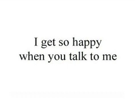 I Get So Happy When You Talk To Me, I Just Wanted To Say I Love You, I Could Listen To You Talk All Day, Just Because Messages, I Love Hanging Out With You, I Love Listening To You, I Like Her So Much, I Just Want To Talk To You, I Just Want To Hug You