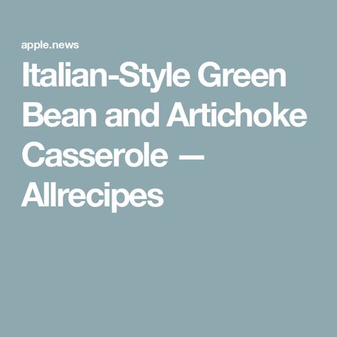 Italian-Style Green Bean and Artichoke Casserole — Allrecipes Artichoke Casserole, Bread Crumb Topping, Crumb Topping, Green Bean, Bread Crumbs, Artichoke, Italian Style, Italian Recipes, Green Beans