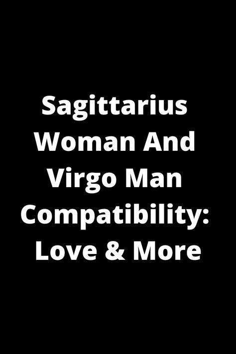 Explore the intricacies of Sagittarius woman and Virgo man compatibility in love and beyond. Learn about their unique dynamics, strengths, and potential challenges. Discover how these two signs can complement each other to create a fulfilling relationship. Dive into the complexities of this astrological pairing and gain insights into how they can navigate differences with understanding and respect. Explore a deeper understanding of how Sagittarius women and Virgo men can build a strong connectio Virgo Man And Sagittarius Woman, Virgo Man Sagittarius Woman, Scorpio Sagittarius Cusp, Sagittarius Woman, Virgo Man, Sagittarius Relationship, Virgo And Sagittarius, Relationship Compatibility, Virgo And Scorpio