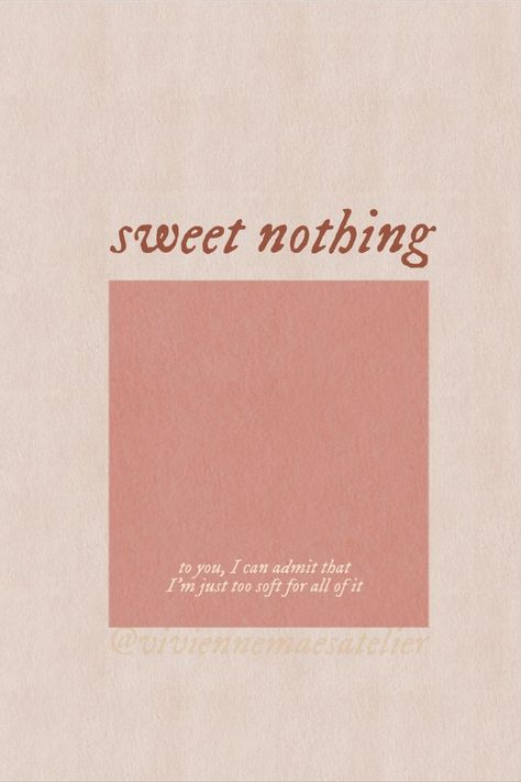 Sweet Nothing Wallpaper Taylor Swift, Too Soft For All Of It Taylor Swift, Sweet Taylor Swift Lyrics, Sweet Lyrics For Him, Sweet Nothing Taylor Swift Aesthetic, Sweet Nothings Taylor Swift, Sweet Nothing Wallpaper, Sweet Nothing Lyrics, Taylor Swift Nothing New