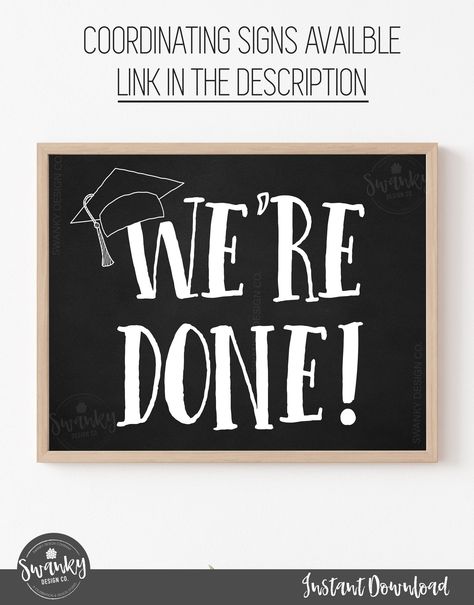 Printable We're Done Graduation Sign, Graduation Photo Prop, Graduation Decoration, High School Graduation, College Graduate, Senior Signs, Re Done, Graduation Photo Props, Merry Christmas Font, Party Font, Graduation College, Graduation Signs, College Graduate, Halloween Fonts