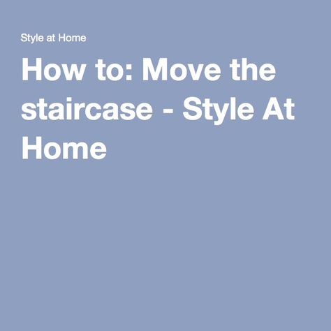 How to: Move the staircase - Style At Home Moving Staircase, Staircase Styles, Home Organization Ideas, Budget Decor, The Staircase, Kitchen Extension, Decor Trends, Style At Home, Decorating On A Budget