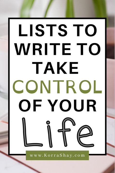 Lists To Write, Organizing Time Management, Life In Order, Take Control Of Your Life, Life Binder, Writing Lists, Organizing Time, List Ideas, Get Your Life