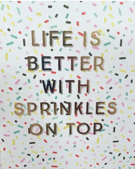 Life is better with sprinkles on top Sprinkle Quotes, Sprinkles Quotes, Bbq Baby Shower Decorations, Donut Quotes, Life Is The Bubbles, 2023 Quotes, Baking Quotes, Picnic Birthday Party, Party Quotes