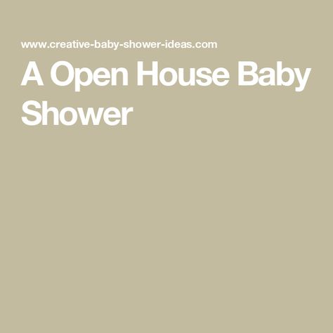 A Open House Baby Shower Open House Baby Shower Invitations, Shower Open, Open House Ideas, Open House Party, Open House Parties, Creative Baby Shower, Sip And See, House Party, Open House