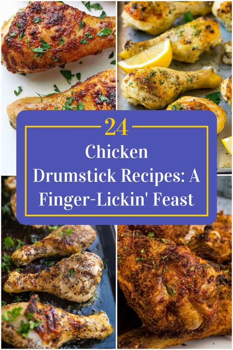 Collage of 4 chicken drumstick recipes. Whole 30 Chicken Drumstick Recipes, What To Do With Drumsticks, How To Debone Chicken Drumsticks, Drumette Recipes, Smothered Chicken Drumsticks, Recipes For Chicken Drumsticks, Chicken Drumstick Recipes Oven Baked, Drumsticks Recipe, Drum Stick Recipes