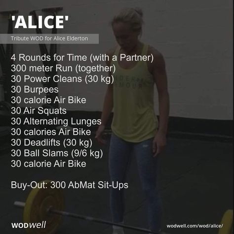 "Alice" Workout, CrossFit WOD | WODwell - 4 Rounds for Time (with a Partner); 300 meter Run (together); 30 Power Cleans (30 kg); 30 Burpees; 30 calorie Air Bike; 30 Air Squats; 30 Alternating Lunges; 30 calories Air Bike; 30 Deadlifts (30 kg); 30 Ball Slams (9/6 kg); 30 calorie Air Bike; Buy-Out: 300 AbMat Sit-Ups Crossfit Wods With Running, Running Crossfit Workout, Crossfit Endurance Workouts, Crossfit Wod With Running, 30 Min Wod Crossfit, Chipper Workout Crossfit, Partner Workouts Crossfit, Team Workouts Crossfit, Crossfit Team Workouts