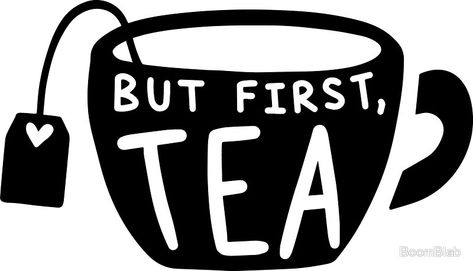 But first tea, teapot print Boba Quotes, Tea Sayings, Slumber Party Decorations, Tea Svg, Vinyl Sayings, Kitchen Decor Collections, Tea Quotes, Perfect Cup Of Tea, Trailer Build