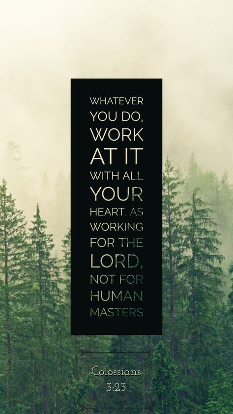 Colossians 3:23 phone wallpaper Colossians 3 23 Wallpaper Aesthetic, Colossians 3 2 Wallpaper, Colossians 3 23 Wallpaper, Collosians 3:23, Colossians 1:17 Wallpaper, Memory Verse Wallpaper, Colossians 3:23-24 Wallpaper, Phone Wallpaper Bible, Colossians 1:13-14